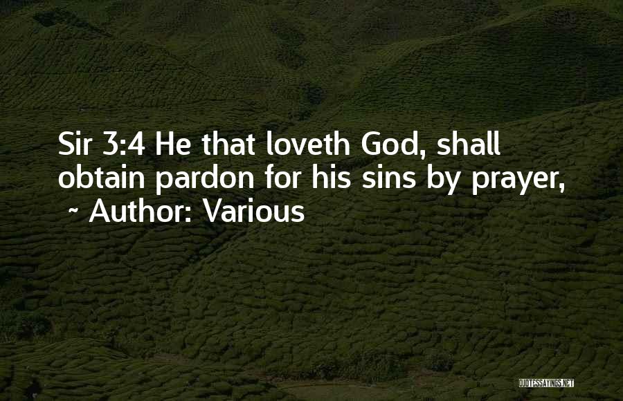 Various Quotes: Sir 3:4 He That Loveth God, Shall Obtain Pardon For His Sins By Prayer,