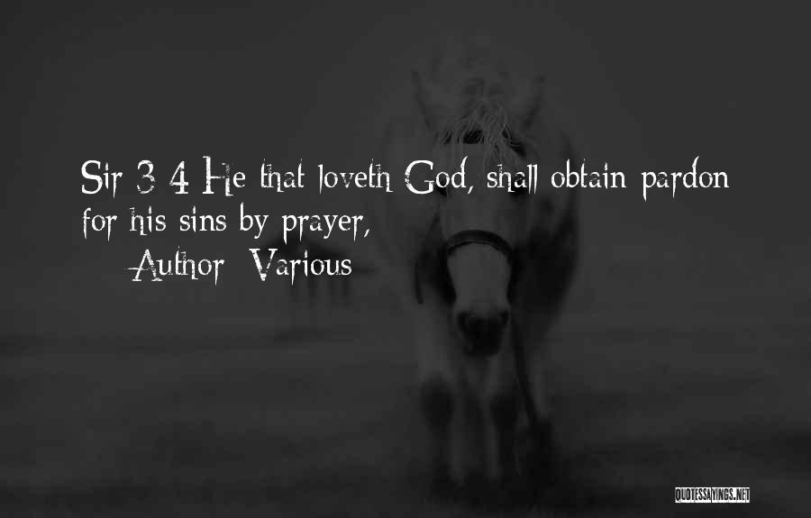 Various Quotes: Sir 3:4 He That Loveth God, Shall Obtain Pardon For His Sins By Prayer,