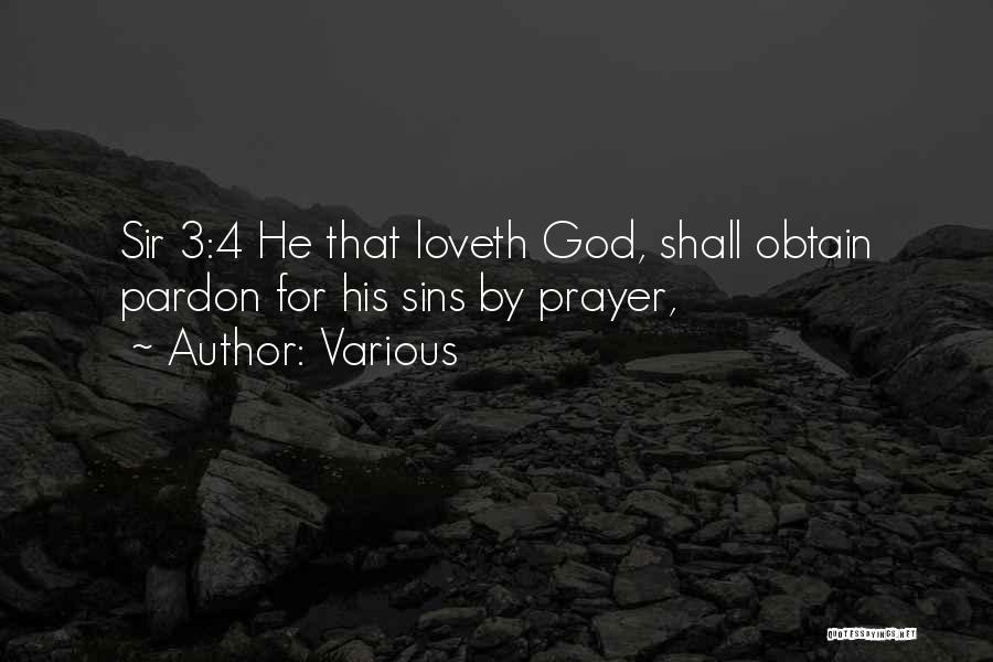 Various Quotes: Sir 3:4 He That Loveth God, Shall Obtain Pardon For His Sins By Prayer,