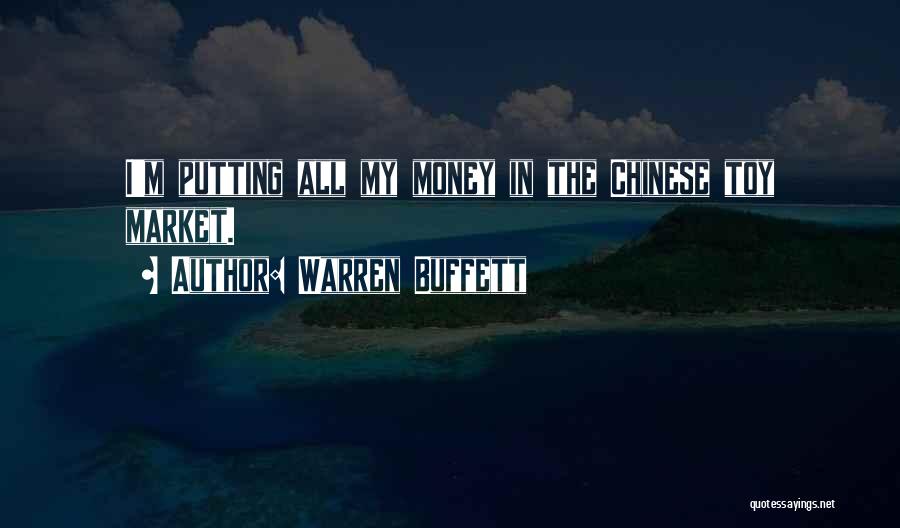 Warren Buffett Quotes: I'm Putting All My Money In The Chinese Toy Market.