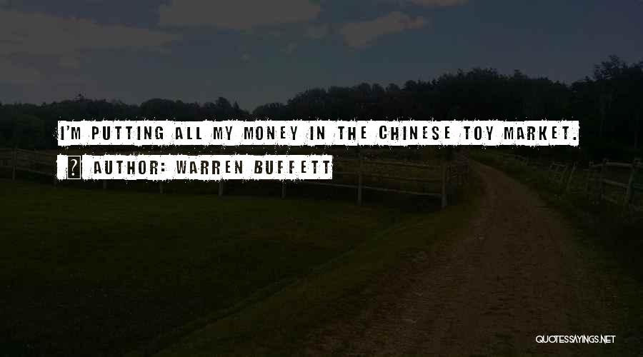Warren Buffett Quotes: I'm Putting All My Money In The Chinese Toy Market.