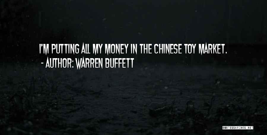 Warren Buffett Quotes: I'm Putting All My Money In The Chinese Toy Market.