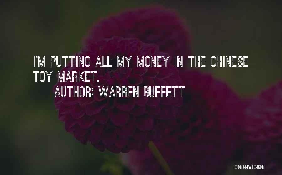 Warren Buffett Quotes: I'm Putting All My Money In The Chinese Toy Market.