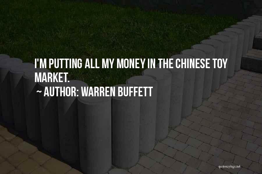 Warren Buffett Quotes: I'm Putting All My Money In The Chinese Toy Market.