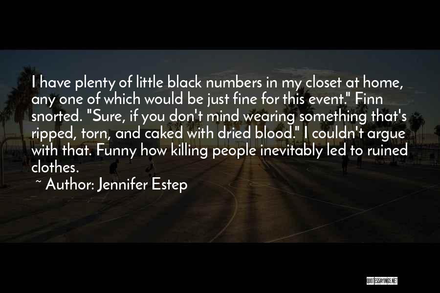 Jennifer Estep Quotes: I Have Plenty Of Little Black Numbers In My Closet At Home, Any One Of Which Would Be Just Fine