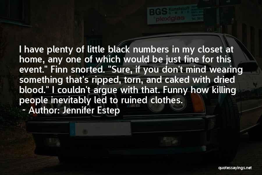 Jennifer Estep Quotes: I Have Plenty Of Little Black Numbers In My Closet At Home, Any One Of Which Would Be Just Fine