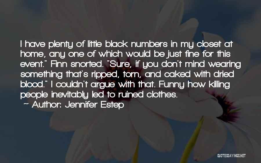 Jennifer Estep Quotes: I Have Plenty Of Little Black Numbers In My Closet At Home, Any One Of Which Would Be Just Fine