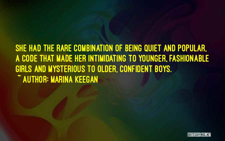 Marina Keegan Quotes: She Had The Rare Combination Of Being Quiet And Popular, A Code That Made Her Intimidating To Younger, Fashionable Girls