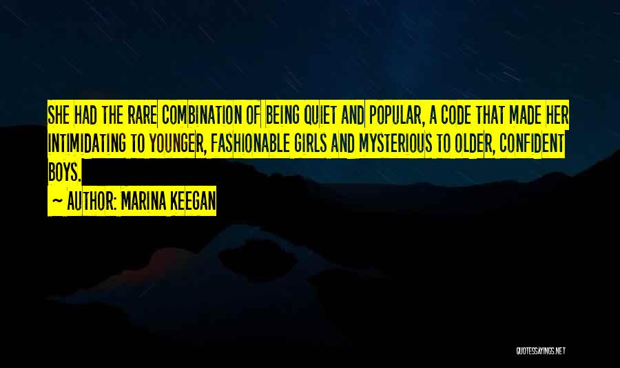 Marina Keegan Quotes: She Had The Rare Combination Of Being Quiet And Popular, A Code That Made Her Intimidating To Younger, Fashionable Girls