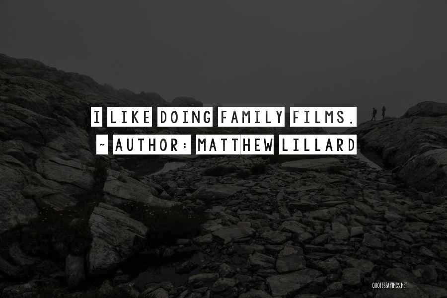 Matthew Lillard Quotes: I Like Doing Family Films.