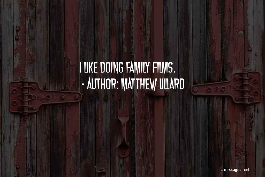 Matthew Lillard Quotes: I Like Doing Family Films.