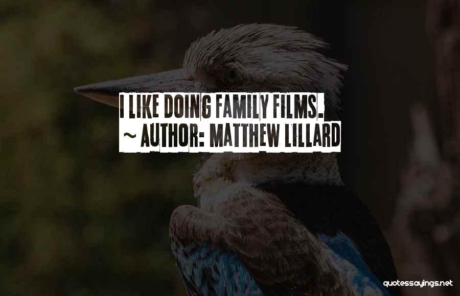 Matthew Lillard Quotes: I Like Doing Family Films.