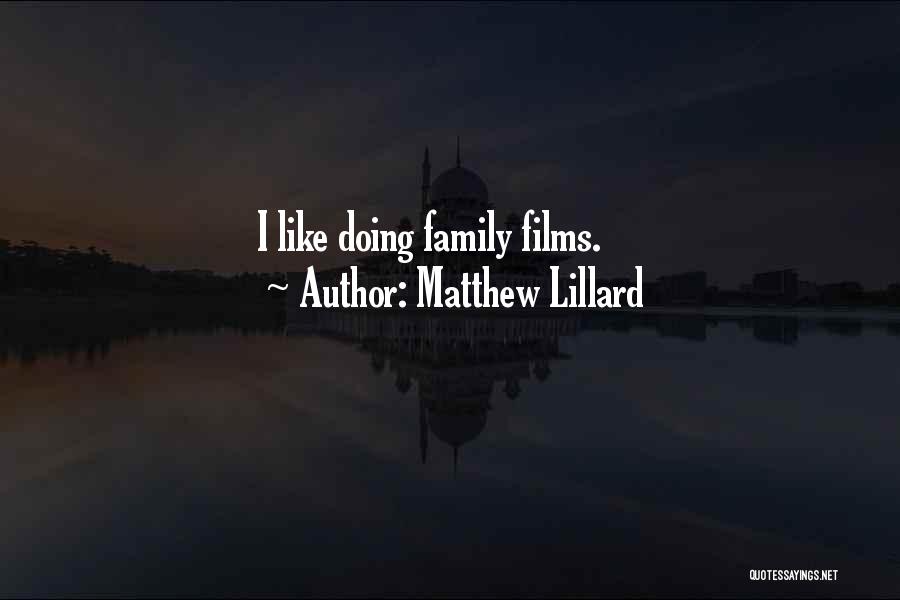 Matthew Lillard Quotes: I Like Doing Family Films.