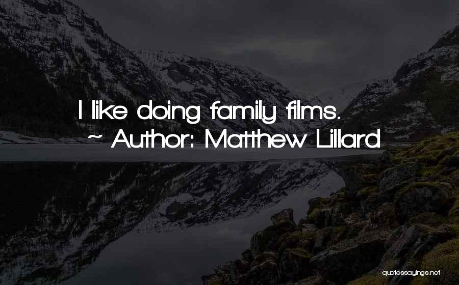 Matthew Lillard Quotes: I Like Doing Family Films.