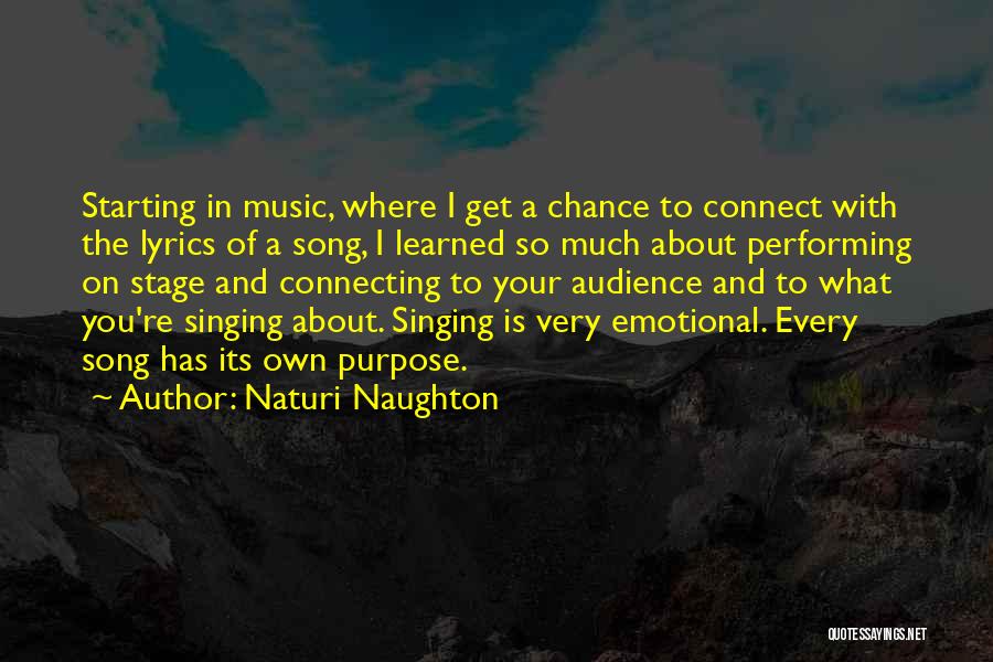 Naturi Naughton Quotes: Starting In Music, Where I Get A Chance To Connect With The Lyrics Of A Song, I Learned So Much