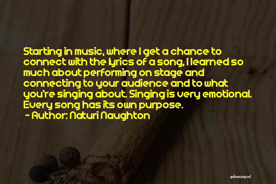 Naturi Naughton Quotes: Starting In Music, Where I Get A Chance To Connect With The Lyrics Of A Song, I Learned So Much