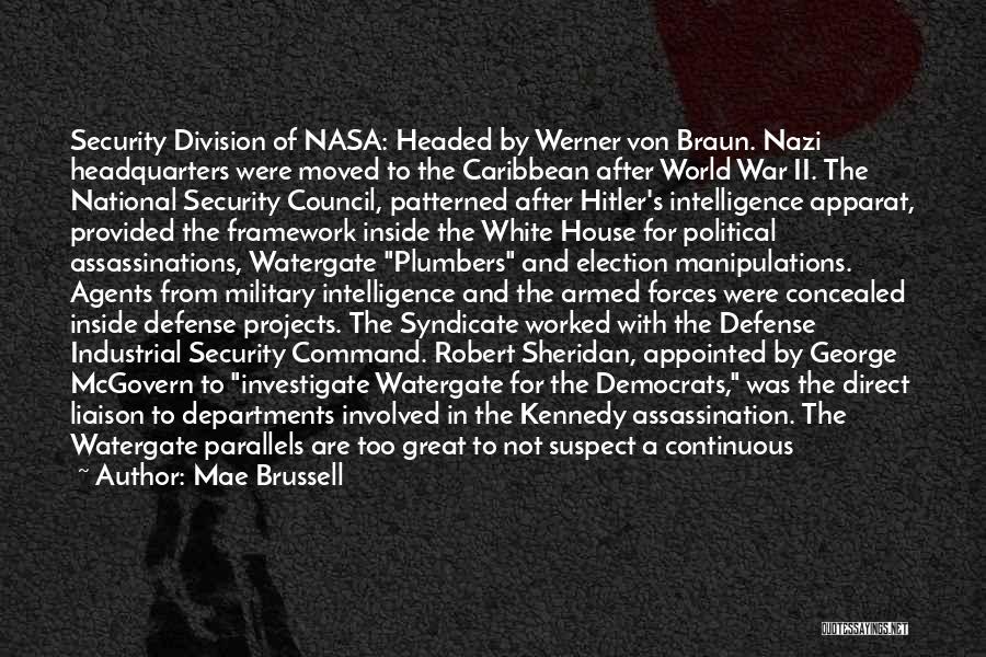 Mae Brussell Quotes: Security Division Of Nasa: Headed By Werner Von Braun. Nazi Headquarters Were Moved To The Caribbean After World War Ii.