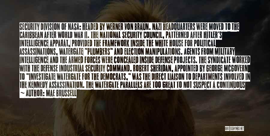 Mae Brussell Quotes: Security Division Of Nasa: Headed By Werner Von Braun. Nazi Headquarters Were Moved To The Caribbean After World War Ii.