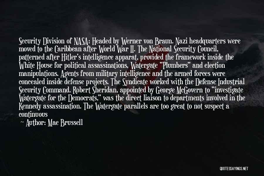 Mae Brussell Quotes: Security Division Of Nasa: Headed By Werner Von Braun. Nazi Headquarters Were Moved To The Caribbean After World War Ii.