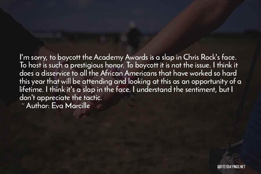 Eva Marcille Quotes: I'm Sorry, To Boycott The Academy Awards Is A Slap In Chris Rock's Face. To Host Is Such A Prestigious