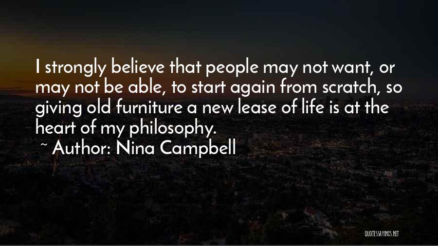 Nina Campbell Quotes: I Strongly Believe That People May Not Want, Or May Not Be Able, To Start Again From Scratch, So Giving