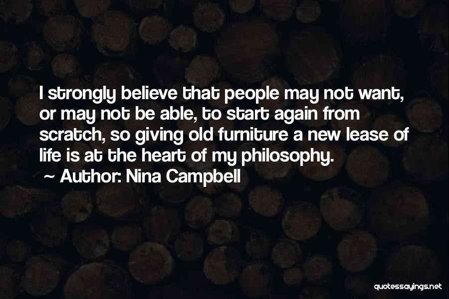 Nina Campbell Quotes: I Strongly Believe That People May Not Want, Or May Not Be Able, To Start Again From Scratch, So Giving
