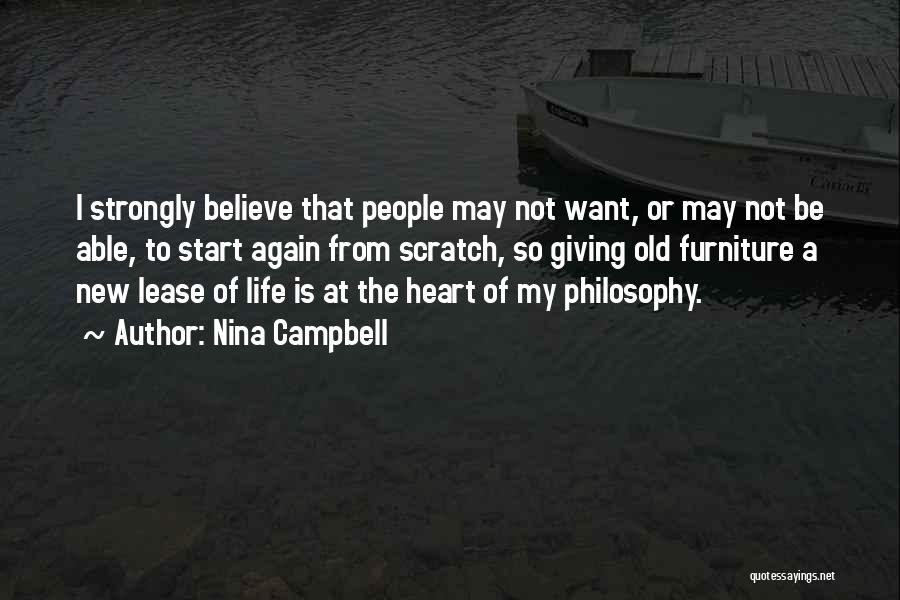 Nina Campbell Quotes: I Strongly Believe That People May Not Want, Or May Not Be Able, To Start Again From Scratch, So Giving