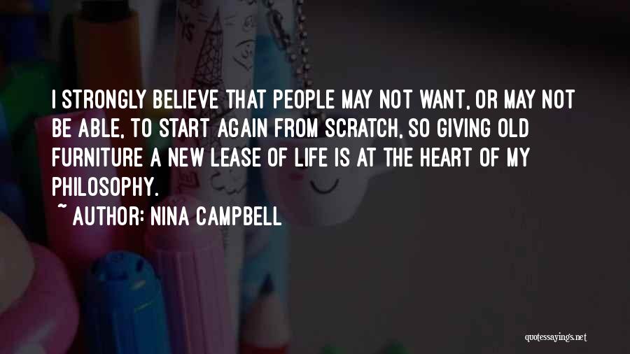 Nina Campbell Quotes: I Strongly Believe That People May Not Want, Or May Not Be Able, To Start Again From Scratch, So Giving