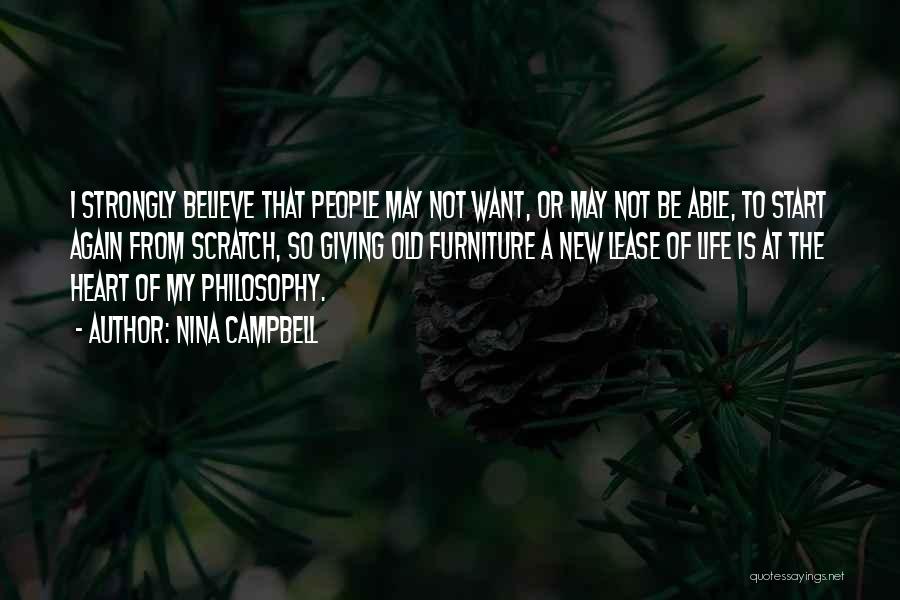 Nina Campbell Quotes: I Strongly Believe That People May Not Want, Or May Not Be Able, To Start Again From Scratch, So Giving