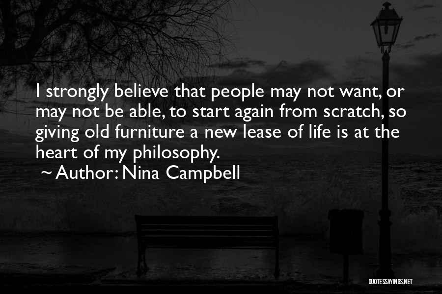 Nina Campbell Quotes: I Strongly Believe That People May Not Want, Or May Not Be Able, To Start Again From Scratch, So Giving