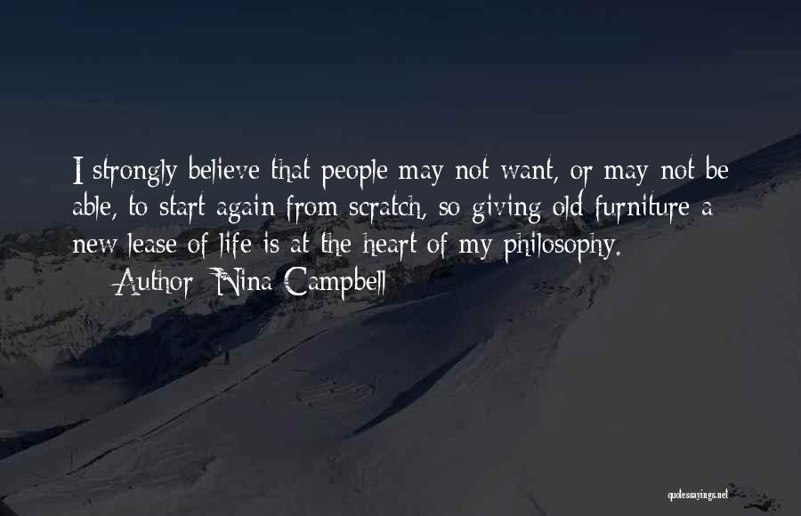 Nina Campbell Quotes: I Strongly Believe That People May Not Want, Or May Not Be Able, To Start Again From Scratch, So Giving