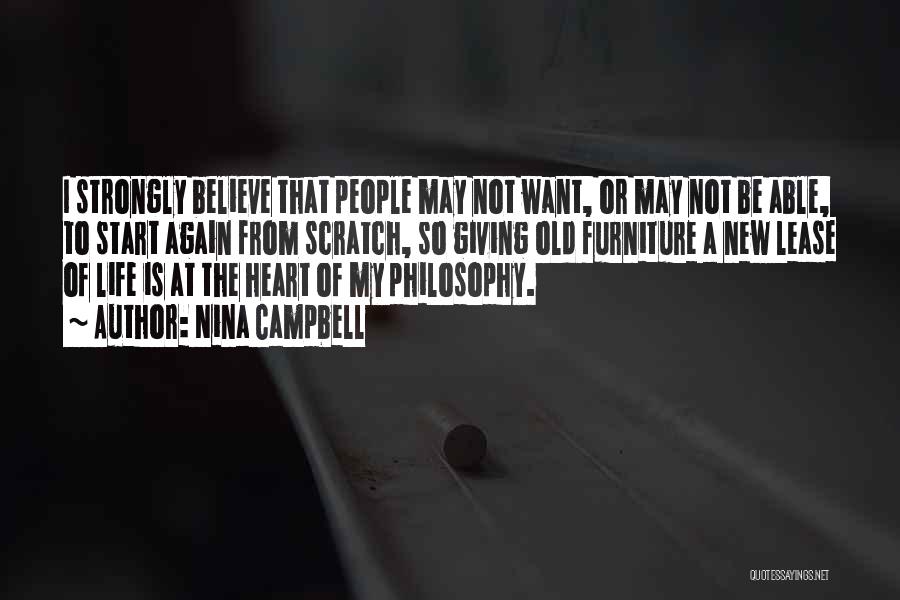 Nina Campbell Quotes: I Strongly Believe That People May Not Want, Or May Not Be Able, To Start Again From Scratch, So Giving