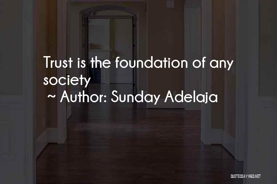 Sunday Adelaja Quotes: Trust Is The Foundation Of Any Society