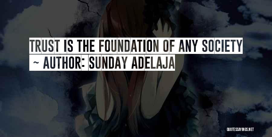 Sunday Adelaja Quotes: Trust Is The Foundation Of Any Society
