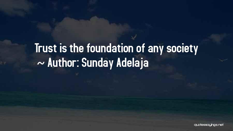 Sunday Adelaja Quotes: Trust Is The Foundation Of Any Society