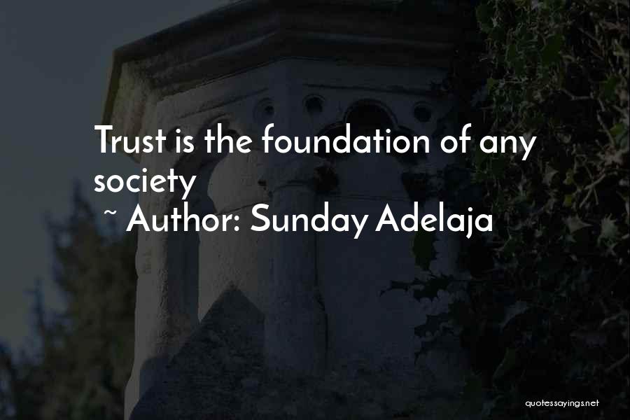 Sunday Adelaja Quotes: Trust Is The Foundation Of Any Society