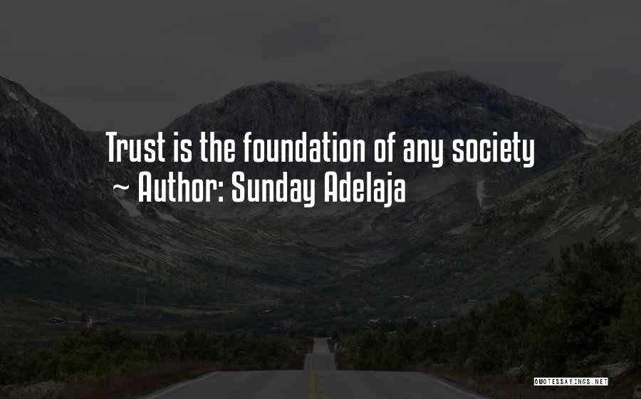 Sunday Adelaja Quotes: Trust Is The Foundation Of Any Society
