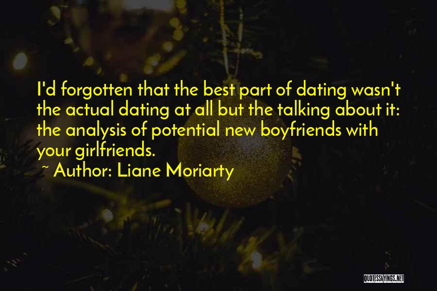 Liane Moriarty Quotes: I'd Forgotten That The Best Part Of Dating Wasn't The Actual Dating At All But The Talking About It: The