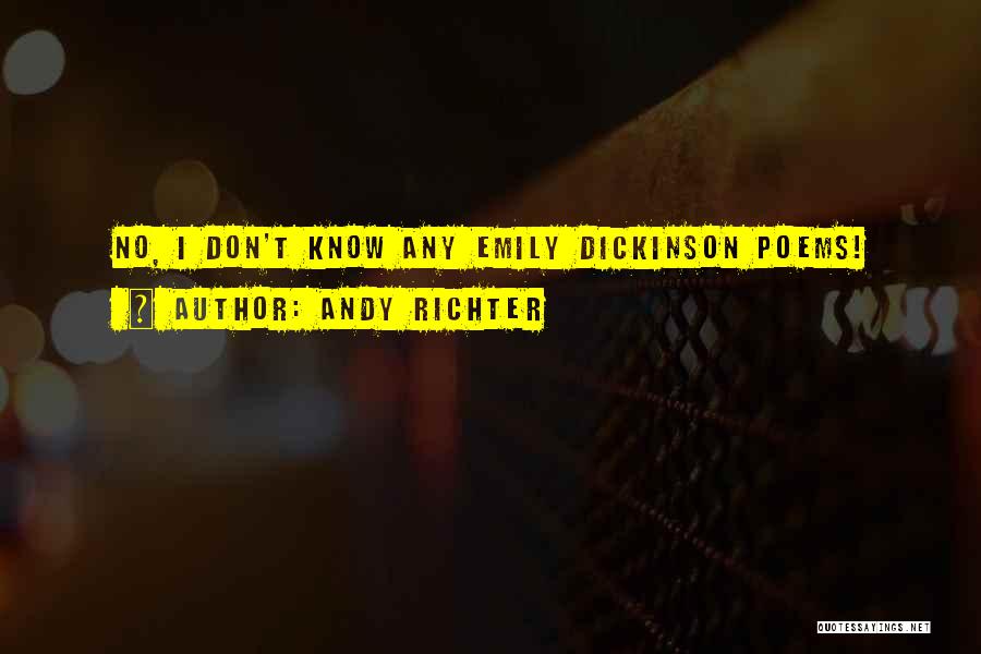 Andy Richter Quotes: No, I Don't Know Any Emily Dickinson Poems!