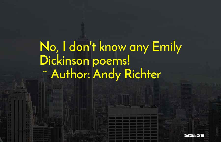 Andy Richter Quotes: No, I Don't Know Any Emily Dickinson Poems!