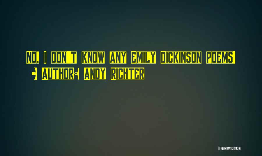 Andy Richter Quotes: No, I Don't Know Any Emily Dickinson Poems!