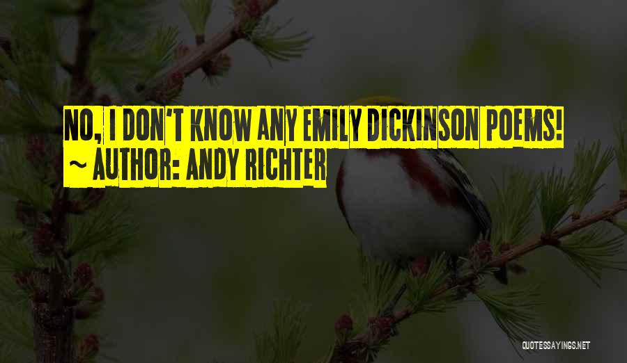 Andy Richter Quotes: No, I Don't Know Any Emily Dickinson Poems!