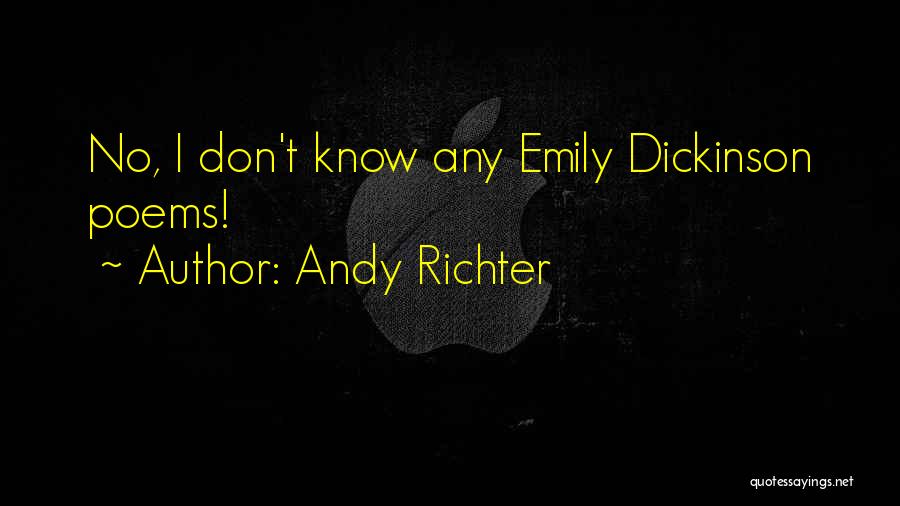 Andy Richter Quotes: No, I Don't Know Any Emily Dickinson Poems!
