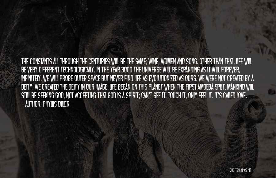 Phyllis Diller Quotes: The Constants All Through The Centuries Will Be The Same; Wine, Women And Song. Other Than That, Life Will Be