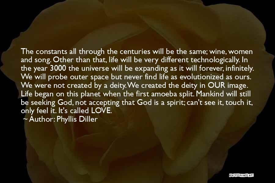 Phyllis Diller Quotes: The Constants All Through The Centuries Will Be The Same; Wine, Women And Song. Other Than That, Life Will Be