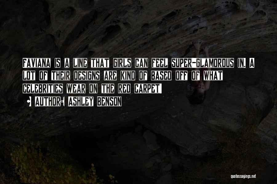 Ashley Benson Quotes: Faviana Is A Line That Girls Can Feel Super-glamorous In. A Lot Of Their Designs Are Kind Of Based Off
