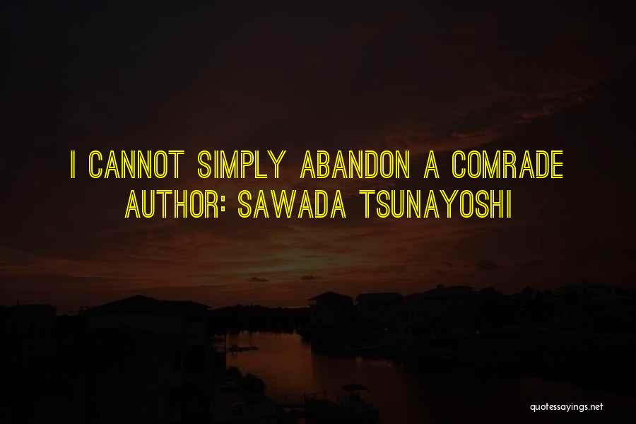 Sawada Tsunayoshi Quotes: I Cannot Simply Abandon A Comrade