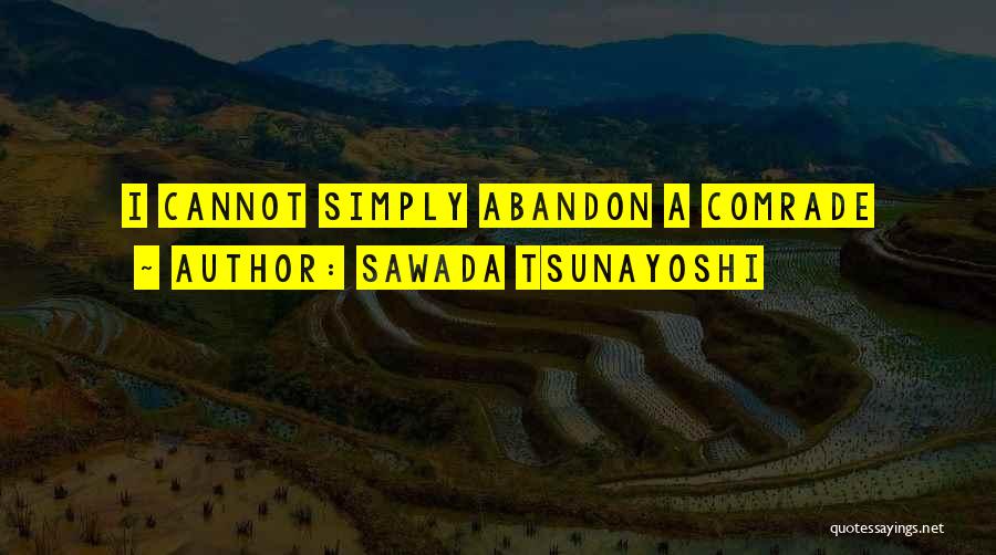 Sawada Tsunayoshi Quotes: I Cannot Simply Abandon A Comrade