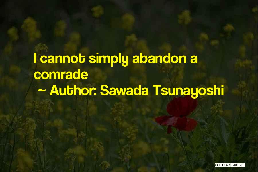 Sawada Tsunayoshi Quotes: I Cannot Simply Abandon A Comrade