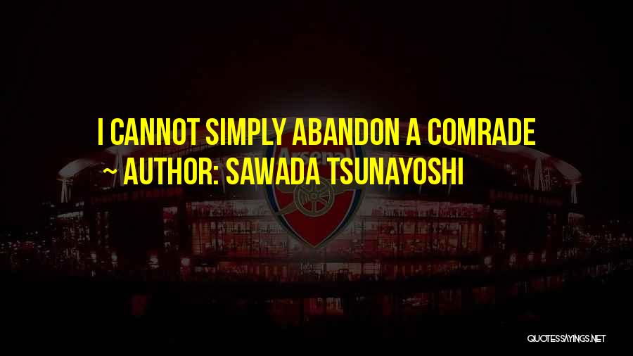 Sawada Tsunayoshi Quotes: I Cannot Simply Abandon A Comrade